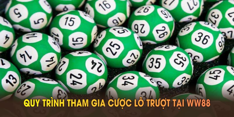 Quy trình tham gia cược lô trượt tại WW88